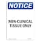 Signmission OSHA Notice, 7" Height, Non-Clinical Tissue Only Sign, 7" X 5", Portrait OS-NS-D-57-V-15056 - alternate 1